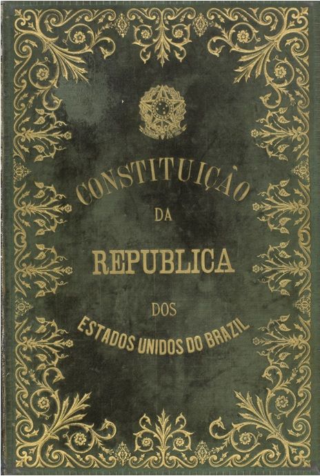 Constituição da República dos Estados Unidos do Brasil [capa]. Rio de Janeiro, 24 de fevereiro de 1891