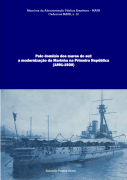 Pelo domínio dos mares do sul: a modernização da Marinha na Primeira República (1891 - 1930)