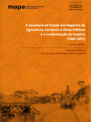 A Secretaria de Estado dos Negócios da Agricultura, Comércio e Obras Públicas e a modernização do Império (1860-1891)